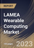 LAMEA Wearable Computing Market Size, Share & Industry Trends Analysis Report By Product Type, By Application (Consumer, and Non-Consumer), By Connectivity (Bluetooth, Wi-Fi, 4G/5G, and Others), By Country and Growth Forecast, 2023 - 2030- Product Image