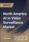 North America AI in Video Surveillance Market Size, Share & Industry Trends Analysis Report By Deployment Type (On-premise and Cloud-based), By Offering, By Vertical, By Country and Growth Forecast, 2023 - 2030 - Product Image