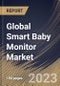 Global Smart Baby Monitor Market Size, Share & Industry Trends Analysis Report By Tracking Device (Audio & Video, and Tracking Device), By Distribution Channel (Offline, and Online), By Regional Outlook and Forecast, 2023 - 2030 - Product Thumbnail Image