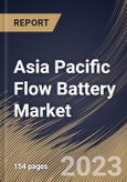 Asia Pacific Flow Battery Market Size, Share & Industry Trends Analysis Report By Type (Redox and Hybrid), By Material (Vanadium, Zinc Bromine), By Storage (Large Scale and Small Scale), By Application, By Country and Growth Forecast, 2023 - 2030- Product Image