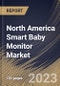 North America Smart Baby Monitor Market Size, Share & Industry Trends Analysis Report By Tracking Device (Audio & Video, and Tracking Device), By Distribution Channel (Offline, and Online), By Country and Growth Forecast, 2023 - 2030 - Product Image