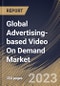 Global Advertising-based Video On Demand Market Size, Share & Industry Trends Analysis Report By Device, By Vertical, By Advertisement Position (Mid-roll, Pre-roll, and Post-roll), By Enterprise Size, By Regional Outlook and Forecast, 2023 - 2030 - Product Image