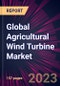 Global Agricultural Wind Turbine Market 2023-2027 - Product Image