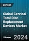 Global Cervical Total Disc Replacement Devices Market by Disc Type (Metal on a Biocompatible Material (M-o-B), Metal on Metal (M-o-M)), Design (Semi Constrained Discs, Titanium, Unconstrained Discs), Material, End-User - Forecast 2024-2030 - Product Image
