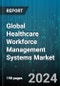 Global Healthcare Workforce Management Systems Market by Product (Analytics, HR & Payroll, Integrated Software), Service (Implementation Services, Optimization Services, Support & Maintenance), Mode of Delivery - Forecast 2024-2030 - Product Image
