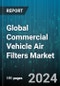 Global Commercial Vehicle Air Filters Market by Product (Cabin Air Filter, Intake Air Filter), Filter Type (Dry Air Filter, Oiled Air Filter), Filter Material, Filter Shape, Distribution Channel, End-User - Forecast 2024-2030 - Product Image