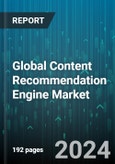 Global Content Recommendation Engine Market by Type, Platform, Application - Forecast 2024-2030- Product Image