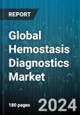Global Hemostasis Diagnostics Market by Product (Consumables, Laboratory Analyzers, Point-of-Care Testing Systems), Test Type (Activated Clotting Time, Activated Partial Thromboplastin Time, D Dimer Test), End Use - Forecast 2024-2030- Product Image