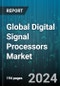 Global Digital Signal Processors Market by Type (Fixed Point Digital Signal Processor, Floating Point Digital Signal Processor), Package Type (Ball grid array (BGA), Dual in-line package (DIP), Quad flat package (QFP)), Core, End User - Forecast 2024-2030 - Product Image