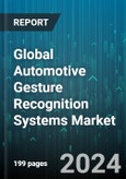 Global Automotive Gesture Recognition Systems Market by Component (Touch Based Systems, Touchless Systems), Authentication Type (Facial Recognition, Hand/Finger Print/Leg Recognition, Vision/IRIS Recognition), Application - Forecast 2024-2030- Product Image