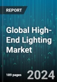 Global High-End Lighting Market by Product (Fluorescent Lights, High-Intensity Discharge, Light-Emitting Diode), Lighting Mode (Accent Lighting, Ambient Lighting, Task Lighting), Connectivity, Distribution Channel, End-Use - Forecast 2024-2030- Product Image