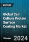 Global Cell Culture Protein Surface Coating Market by Protein Source (Animal-Derived Protein, Human-Derived Protein, Plant-Derived Protein), Coating Type (Pre-coating, Self-coating), Form, Application, End-User - Forecast 2024-2030 - Product Image
