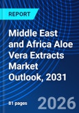 Middle East and Africa Aloe Vera Extracts Market Outlook, 2031- Product Image