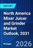 North America Mixer Juicer and Grinder Market Outlook, 2031- Product Image