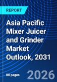 Asia Pacific Mixer Juicer and Grinder Market Outlook, 2031- Product Image