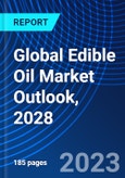 Global Edible Oil Market Outlook, 2028- Product Image