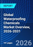 Global Waterproofing Chemicals Market Overview, 2026-2031- Product Image