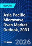 Asia Pacific Microwave Oven Market Outlook, 2031- Product Image