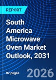 South America Microwave Oven Market Outlook, 2031- Product Image