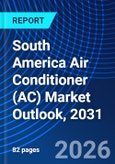 South America Air Conditioner (AC) Market Outlook, 2031- Product Image