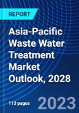 Asia-Pacific Waste Water Treatment Market Outlook, 2028- Product Image