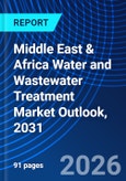 Middle East & Africa Water and Wastewater Treatment Market Outlook, 2031- Product Image