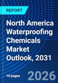 North America Waterproofing Chemicals Market Outlook, 2031- Product Image