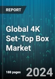 Global 4K Set-Top Box Market (4K STB) by Product (Cable STBs, Hybrid STBs, IP STBs), Technology (Direct Terrestrial Transmission, Internet Protocol Television, Over the Top) - Forecast 2024-2030- Product Image