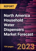 North America Household Water Dispensers Market Forecast to 2028 -Regional Analysis- Product Image