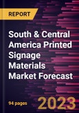 South & Central America Printed Signage Materials Market Forecast to 2028 -Regional Analysis- Product Image