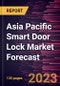 Asia Pacific Smart Door Lock Market Forecast to 2028 -Regional Analysis - Product Thumbnail Image
