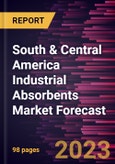 South & Central America Industrial Absorbents Market Forecast to 2028 -Regional Analysis- Product Image