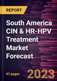 South America CIN & HR-HPV Treatment Market Forecast to 2028 -Regional Analysis- Product Image