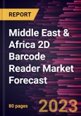 Middle East & Africa 2D Barcode Reader Market Forecast to 2028 -Regional Analysis- Product Image