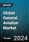 Global General Aviation Market by Product (Business Jet, Helicopters, Piston Fixed-wing Aircraft), Aircraft Type (Business Jets, Piston Fixed-Wing Aircraft), Application - Forecast 2024-2030 - Product Thumbnail Image