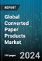 Global Converted Paper Products Market by Product (Paper Bags, Paperboard Containers & Boxes, Sanitary Products), Technology (Blending, Dyeing, Heat-Treating), End-Use - Forecast 2024-2030 - Product Thumbnail Image