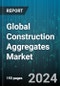 Global Construction Aggregates Market by Product (Crushed Stones, Gravel, Recycled Concrete), Type (Coarse Aggregate, Fine Aggregate), Origin, Application, End-User - Forecast 2024-2030 - Product Thumbnail Image