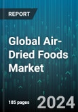 Global Air-Dried Foods Market by Food Type (Fruits, Herbs & Spices, Meat & Poultry), Packaging Type (Cans & Jars, Packets & Pouches), Distribution Channel, End-User - Forecast 2024-2030- Product Image