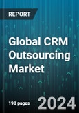 Global CRM Outsourcing Market by Type (Analytic Solutions, Communications Management, Customer Support & Service), Application (BFSI, Energy & Utilities, Government) - Forecast 2024-2030- Product Image