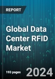 Global Data Center RFID Market by Solution (Hardware, Services, Software), Data Center Type (Enterprise Data Centers, Large Data Centers, Mid-Size Data Centers), Vertical - Forecast 2024-2030- Product Image