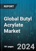 Global Butyl Acrylate Market by Product Type (I-Butyl Acrylate, N-Butyl Acrylate, T-Butyl Acrylate), End-Use (Adhesives & Sealants, Chemical Synthesis, Paints & Coatings) - Forecast 2024-2030- Product Image
