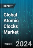 Global Atomic Clocks Market by Type (Cesium Atomic Clocks, Hydrogen Maser Atomic Clocks, Rubidium Atomic Clocks), End-User (Aerospace, Banking & Finance, Media & Broadcasting) - Forecast 2024-2030- Product Image