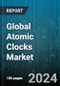 Global Atomic Clocks Market by Type (Cesium Atomic Clocks, Hydrogen Maser Atomic Clocks, Rubidium Atomic Clocks), End-User (Aerospace, Banking & Finance, Media & Broadcasting) - Forecast 2024-2030 - Product Thumbnail Image