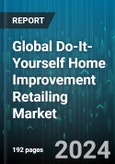 Global Do-It-Yourself Home Improvement Retailing Market by Products (Building Materials, Decor & Indoor Garden, Electrical Work Material), Distribution Channel (Offline, Online) - Forecast 2024-2030- Product Image