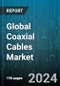 Global Coaxial Cables Market by Type (Flexible Coaxial Cable, Formable Coaxial Cable, Hard-Line Coaxial Cable), Application (Automotive, Cable TV & Broadband, Healthcare), End-User - Forecast 2024-2030 - Product Image