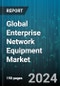 Global Enterprise Network Equipment Market by Type (Enterprise Routers, Ethernet Switch, Network Analytics), Deployment (On-Cloud, On-Premises), Application, Vertical - Forecast 2024-2030 - Product Thumbnail Image