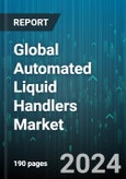 Global Automated Liquid Handlers Market by Type (Microplate Washers & Dispersers, Robotic Plate Handlers, Stackers), Application (Compound Management, Drug Development & Discovery, Genomics), End-User - Forecast 2024-2030- Product Image