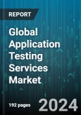Global Application Testing Services Market by Service Type (Managed Services, Professional Services), Testing Type (Automation Testing, Compatibility Testing, Compliance Testing), Deployment, End-user - Forecast 2024-2030- Product Image