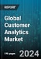 Global Customer Analytics Market by Component (Services, Solution), Type (Descriptive, Diagnostic, Predictive), Data Source, Deployment Model, Application, Organization Size, Vertical - Forecast 2024-2030 - Product Image