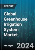 Global Greenhouse Irrigation System Market by Type (Boom Irrigation Systems, Capillary Irrigation System, Drip Irrigation Systems), Farm Size (Large, Medium, Small), Power Source, Application - Forecast 2024-2030- Product Image